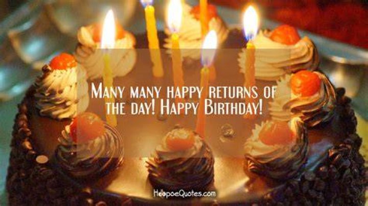 Many Many Happy Returns of the Day Happy birthday Happy birthday